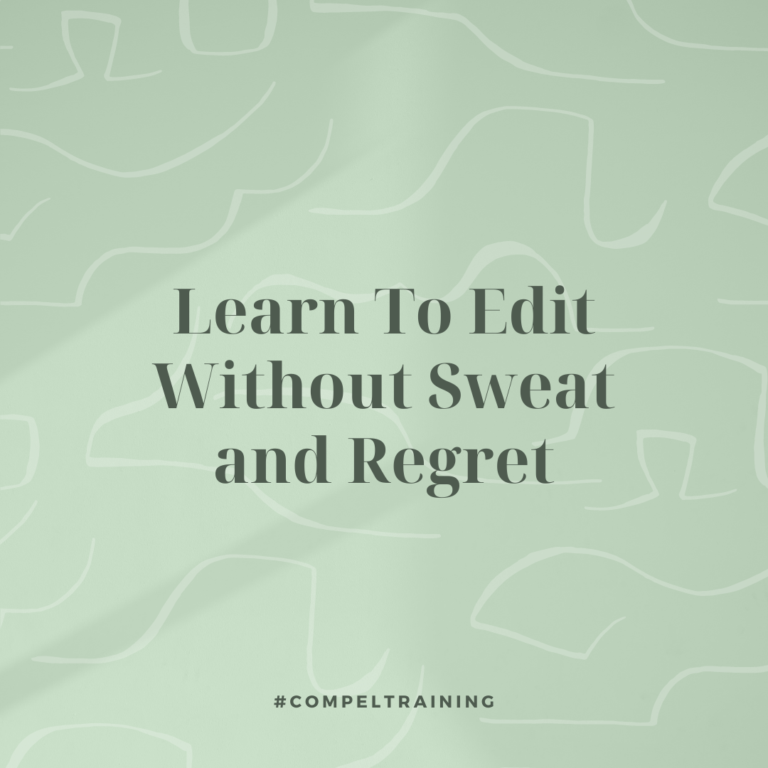 Learn To Edit Without Sweat and Regret