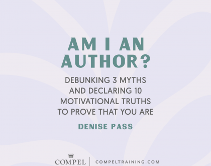 Am I an Author? Debunking 3 Myths and Declaring 10 Motivational Truths To Prove That You Are