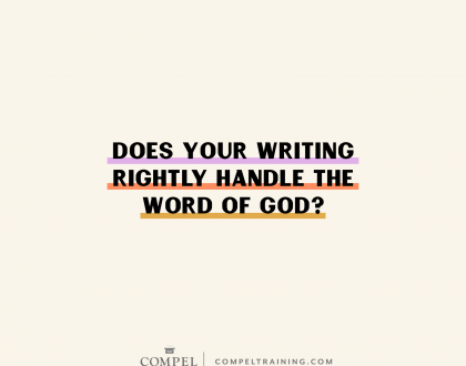 Does Your Writing Rightly Handle the Word of God?