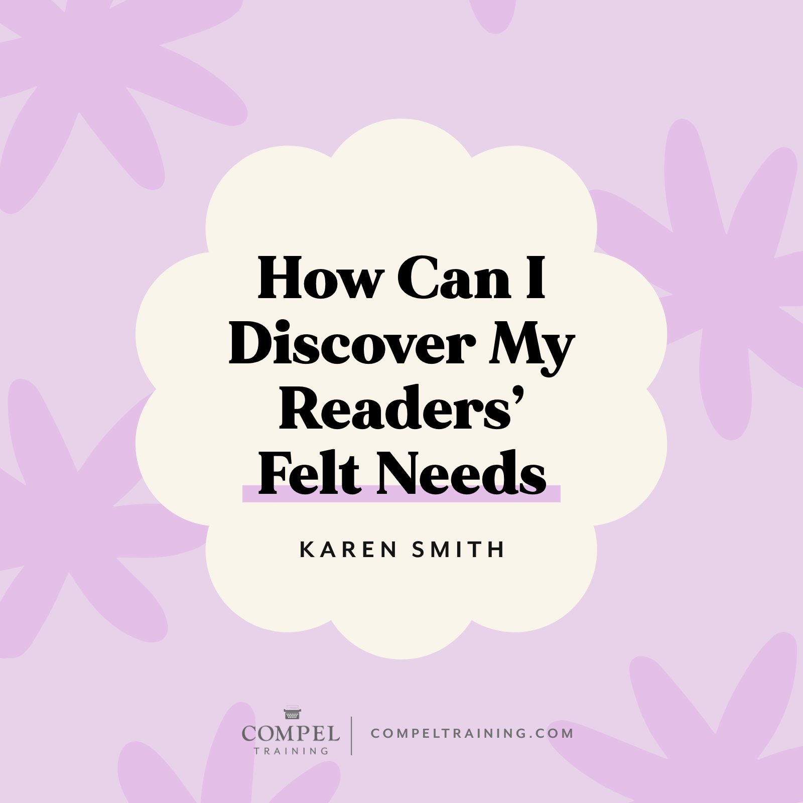 How Can I Discover My Readers’ Felt Needs?
