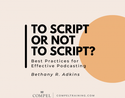 To Script or Not To Script? Best Practices for Effective Podcasting