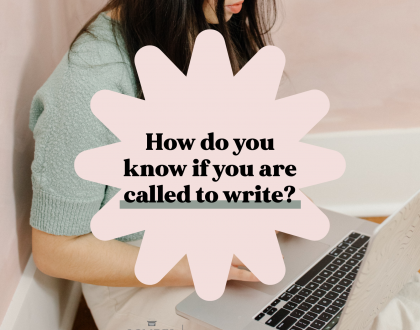 How do you know if you are called to write?