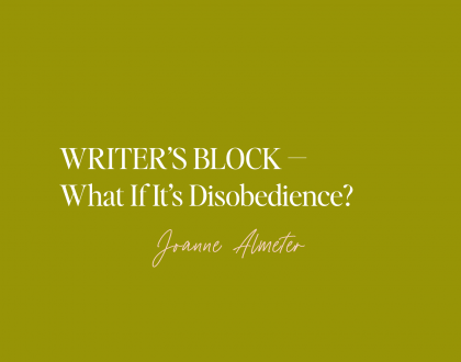 Writer’s Block — What If It’s Disobedience?