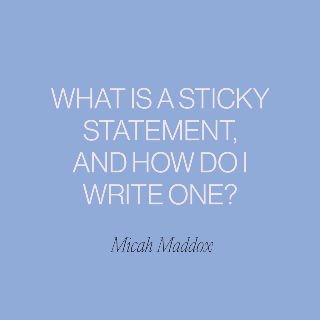 Do you have trouble with sticky statements? I think we’ve all been there before. They can be challenging to come up with, but it’s not impossible. If you want to create memorable and impactful sticky statements, here are three ways to do so.